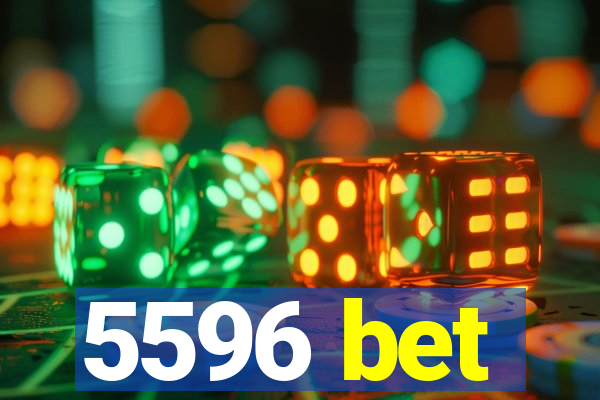 5596 bet